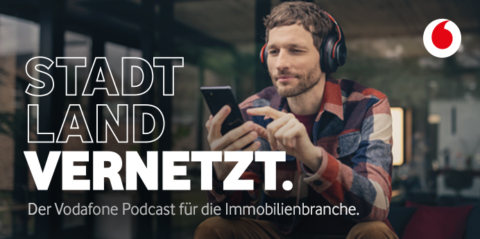 STADTLANDVERNETZT. â€“ der monatliche Vodafone-Podcast für die Immobilienwirtschaft.