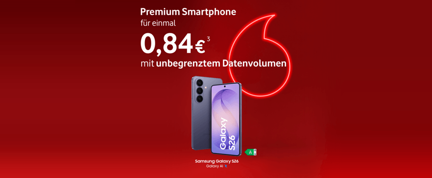 Roter Vodafone‑Werbehintergrund mit Smartphone. Text: ‚Premium Smartphone für einmal 0,84 €³ mit unbegrenztem Datenvolumen‘. Samsung Galaxy S26.