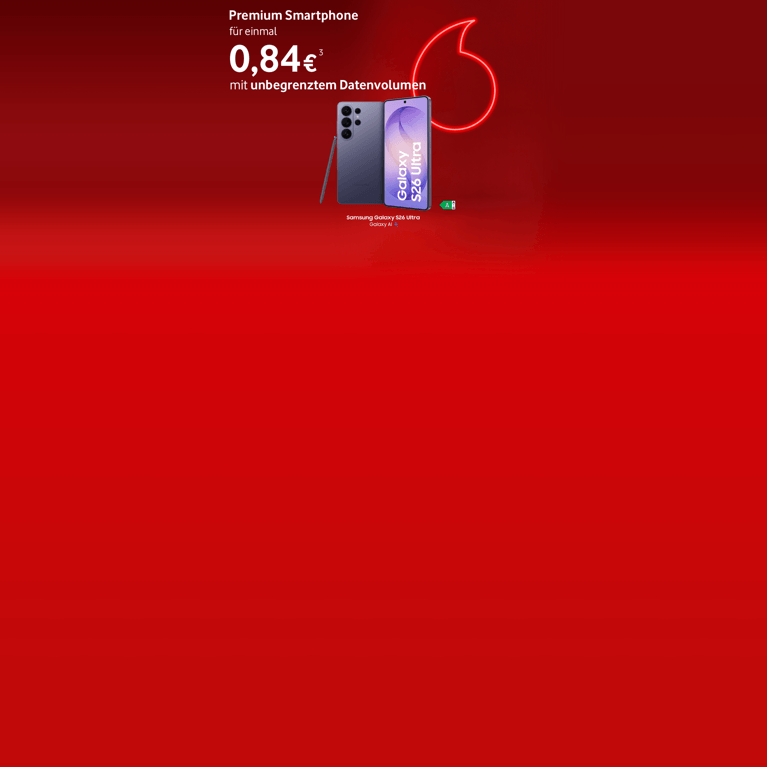 Roter Vodafone‑Werbehintergrund mit Smartphone. Text: ‚Premium Smartphone für einmal 0,84 €³ mit unbegrenztem Datenvolumen‘. Samsung Galaxy S26 Ultra.