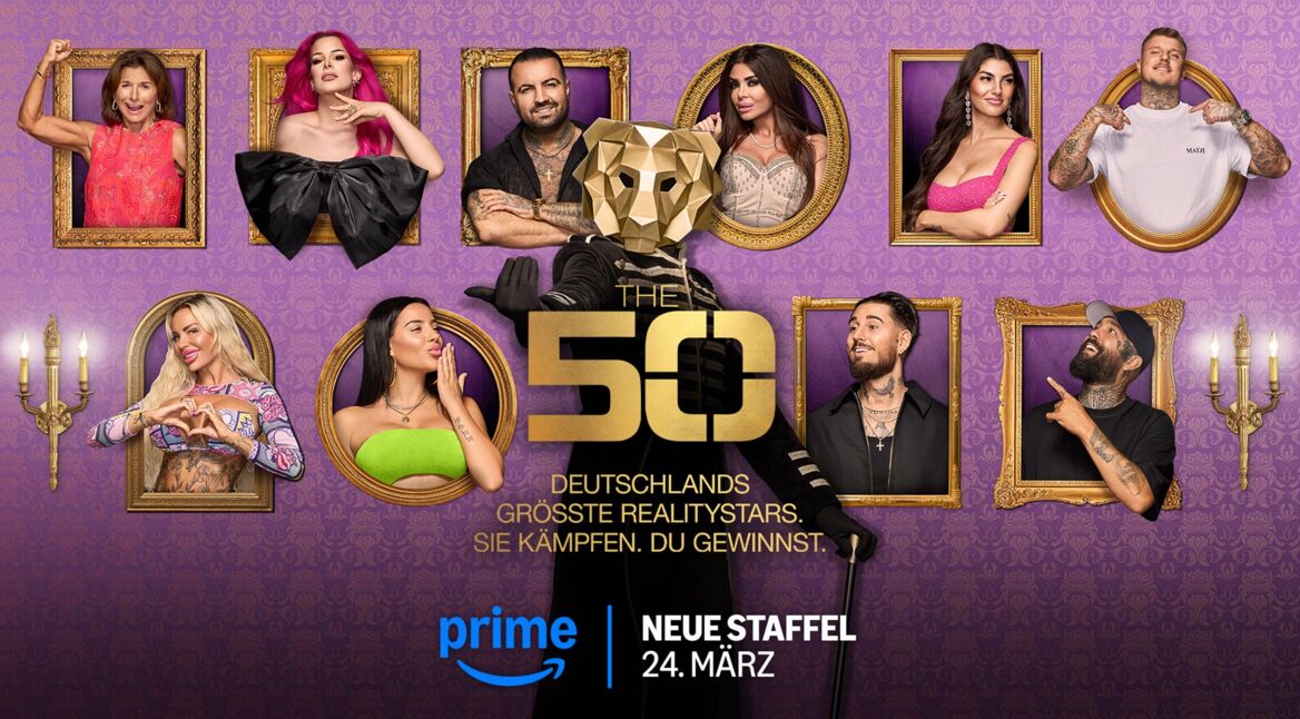 Auf dem Bild zu The 50 Staffel 2 sind mehrere Realitystars in goldenen Bilderrahmen vor einer violetten Tapete zu sehen. Im Zentrum steht eine Figur mit einer goldenen Löwenmaske und schwarzer Kleidung, die eine Hand ausstreckt. Darunter ist der Schriftzug „Deutschlands größte Realitystars. Sie kämpfen. Du gewinnst.“ sowie das Prime-Logo mit dem Startdatum „24. März“. Die Stars posieren mit verschiedenen Gesten und Gesichtsausdrücken.