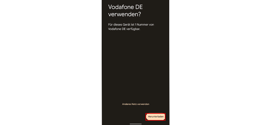 Vodafone DE verwenden - Herunterladen wählen