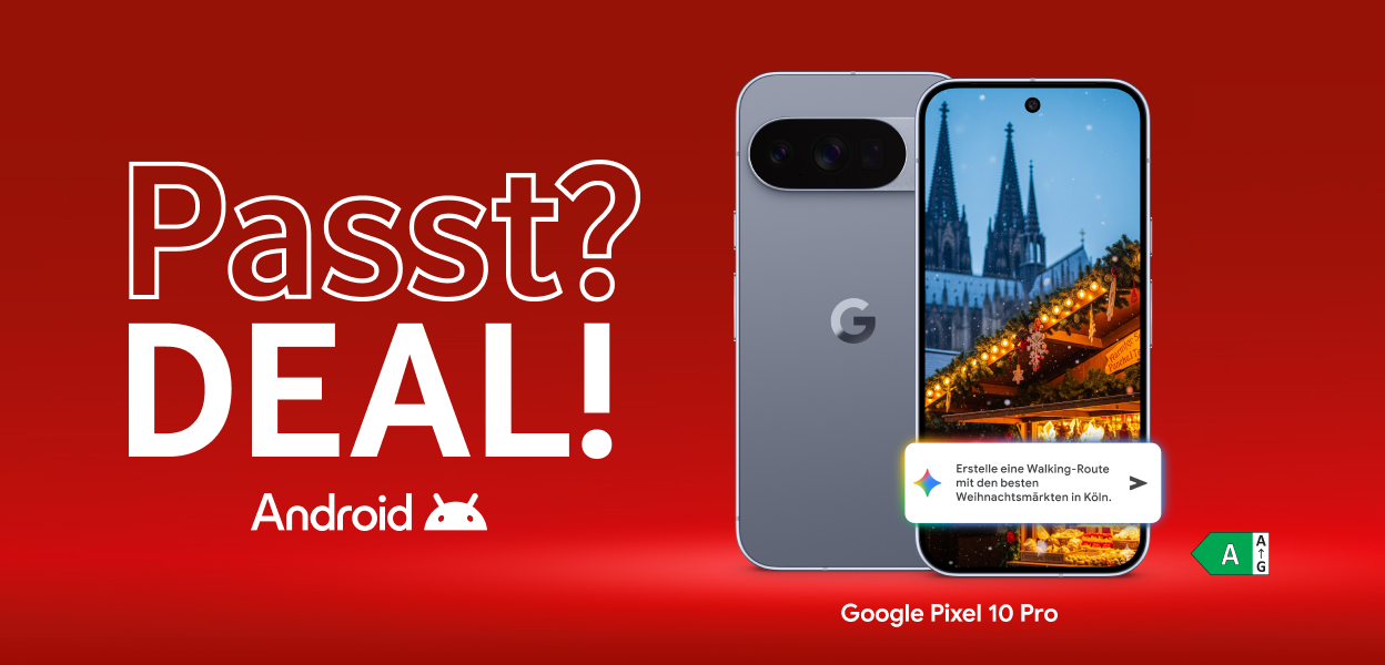Google Passt? Deal! Google Pixel 10 Pro. Mit Google AI-Funktionen, die Dir helfen, Deinen Alltag zu organisieren. Energieeffizienzklasse A.